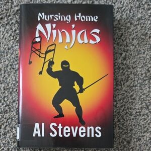 Nursing Home Ninjas Book by Al Stevens